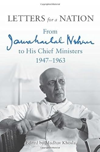 Beispielbild fr Letters for a Nation: From Jawaharlal Nehru to His Chief Ministers 1947-1963 zum Verkauf von Mispah books