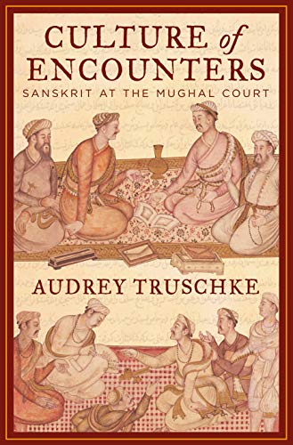 9780670088942: Culture of Encounters: Sanskrit at the Mughal Court