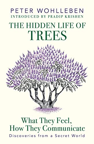 9780670089345: The Hidden Life of Trees: What They Feel, How They Communicate―Discoveries from a Secret World