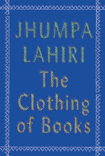 9780670089741: The Clothing of Books [Hardcover] JHUMPA LAHIRI