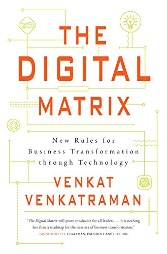 Beispielbild fr The Digital Matrix: New Rules for Business Transformation Through Technology [Hardcover] zum Verkauf von Irish Booksellers