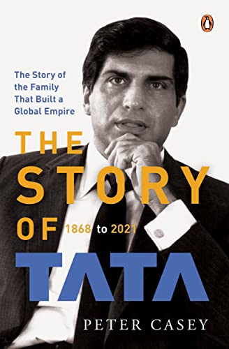 Imagen de archivo de The Story of Tata: 1868 to 2021 | An authorized account of the Tata family and their companies with exclusive interviews with Ratan Tata | Non-fiction Biography, Penguin Books a la venta por New Legacy Books