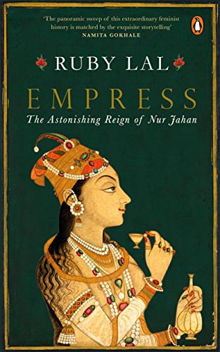Stock image for Empress: The Astonishing Reign of Nur Jahan for sale by SecondSale