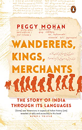 Stock image for Wanderers, Kings, Merchants : The Story of India Through Its Languages for sale by Better World Books