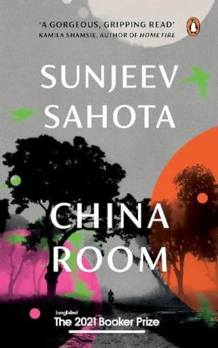 Beispielbild fr China Room : A Must-Read Novel on Love, Oppression, and Freedom by Sunjeev Sahota, the Award-Winning Author of the Year of the Runaways Penguin Books, Booker Prize 2021 - Longlisted zum Verkauf von Better World Books