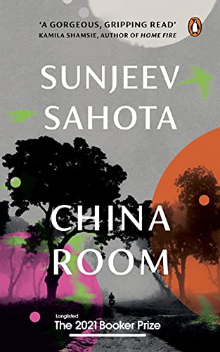 Stock image for China Room : A Must-Read Novel on Love, Oppression, and Freedom by Sunjeev Sahota, the Award-Winning Author of the Year of the Runaways Penguin Books, Booker Prize 2021 - Longlisted for sale by Better World Books