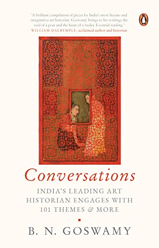 Stock image for Conversations: India's Leading Art Historian Engages With 101 Themes & More for sale by Bookstore99