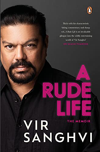 Imagen de archivo de A Rude LIfe: The Memoir: The Memoir | A spirited and compelling must-read book by Vir Sanghvi | Detailed accounts of Virs interactions with . and politicians | Penguin Books, Autobiography a la venta por Greener Books
