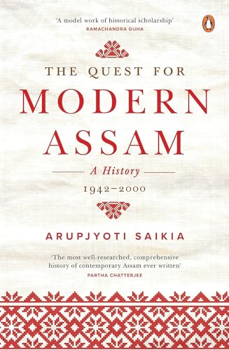 Imagen de archivo de The Quest for Modern Assam: A History: 1942-2000 [Hardcover] Saikia, Arupjyoti a la venta por Lakeside Books