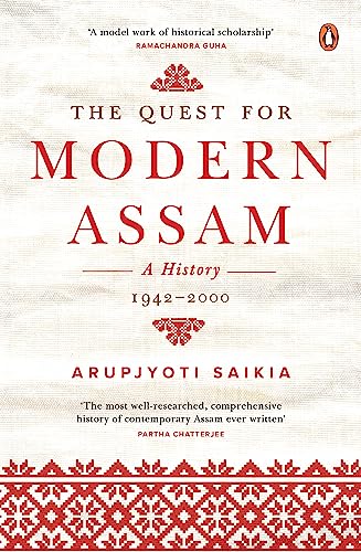 Stock image for The Quest for Modern Assam: A History: 1942-2000 [Hardcover] Saikia, Arupjyoti for sale by Lakeside Books