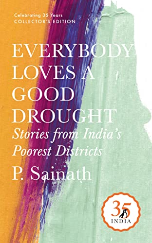 Imagen de archivo de Penguin 35 Collectors Edition: Everybody loves a good drought: Stories from India?s Poorest Districts a la venta por Books Puddle