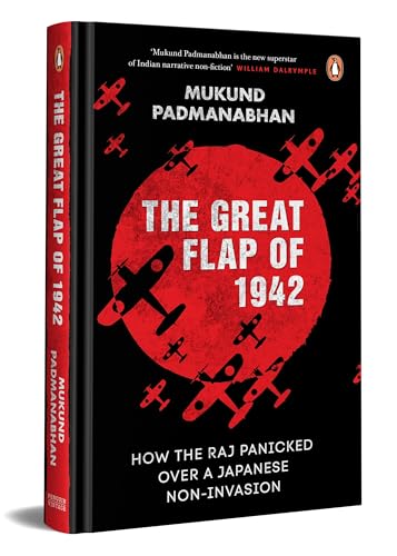 Stock image for The Great Flap of 1942: How the Raj Panicked over a Japanese Non-invasion for sale by Majestic Books