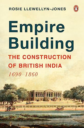 Stock image for Empire Building: The Construction of British India: 1690 1860 for sale by Universal Store