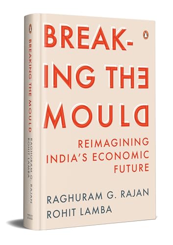 Stock image for Breaking the Mould : Reimagining India's Economic Future for sale by Books Puddle