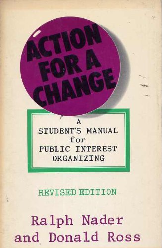 Action for a Change (9780670103201) by Nader, Ralph; Ross, D.