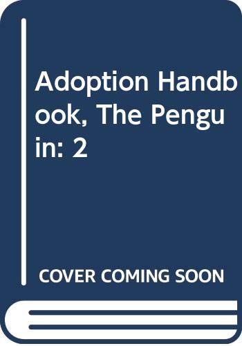 Beispielbild fr The Penguin Adoption Handbook : A Guide to Creating Your New Family zum Verkauf von Better World Books