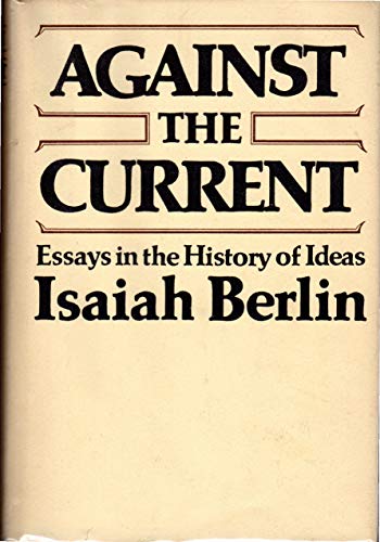 9780670109449: Against the Current: Essays in the History of Ideas