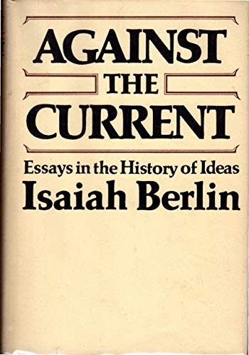 Against the Current: Essays in the History of Ideas (9780670109449) by Isaiah Berlin