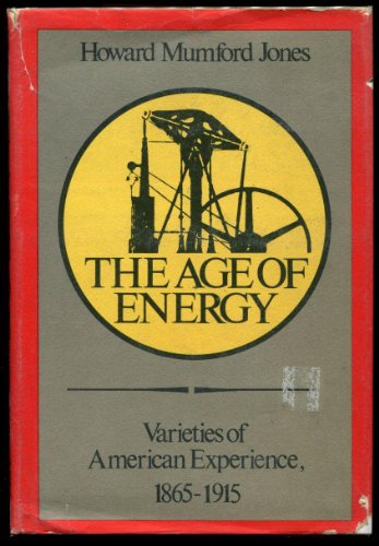 Beispielbild fr The Age of Energy: Varieties of American Experience, 1865-1915 zum Verkauf von Wonder Book