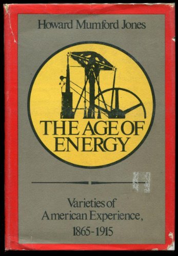 Imagen de archivo de The Age of Energy: Varieties of American Experience, 1865-1915 a la venta por Wonder Book