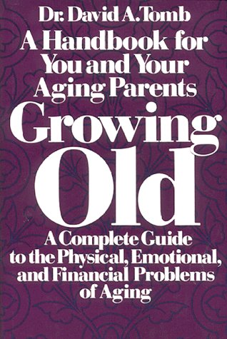 Imagen de archivo de Growing Old : A Handbook for You and Your Aging Parent a la venta por Better World Books