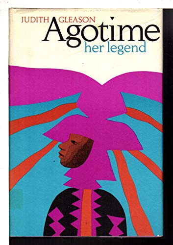 Agotime: her legend - Gleason, Judith Illsley