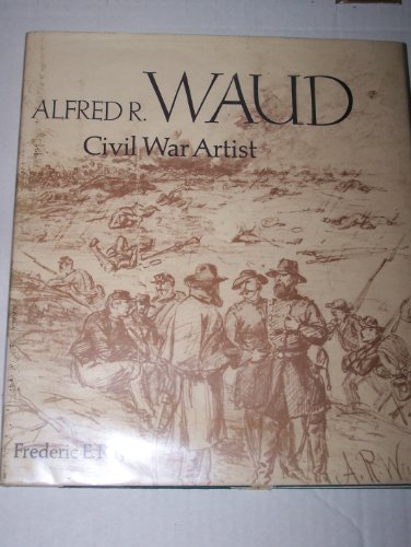 Beispielbild fr Alfred R. Waud: Civil War Artist zum Verkauf von ThriftBooks-Dallas