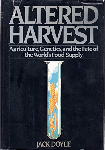 Beispielbild fr Altered Harvest : Agriculture, Genetics and the Fate of the World's Food Supply zum Verkauf von Better World Books