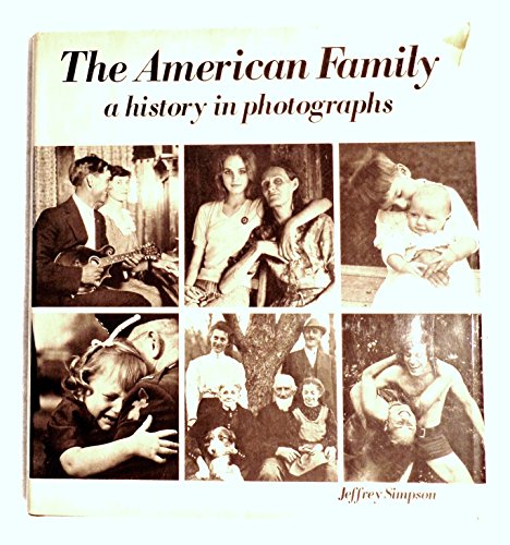 Imagen de archivo de The American Family: A History in Photographs a la venta por Wonder Book