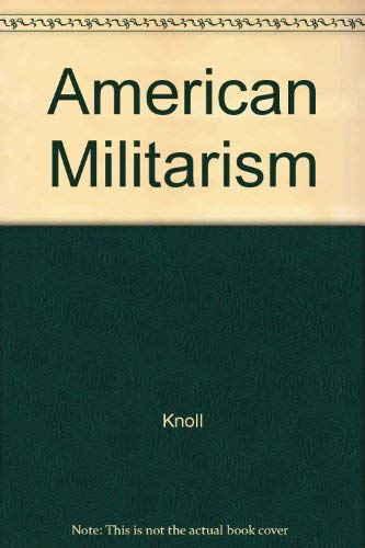 Stock image for American Militarism, 1970: A Dialogue on the Distortion of Our National Priorities and the Need to Reassert Control . for sale by Ground Zero Books, Ltd.