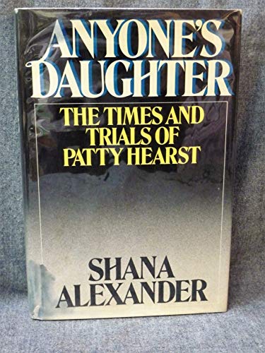 9780670129492: Anyone's Daughter: The Times and Trials of Patricia Hearst