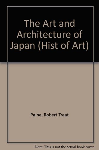 The Art and Architecture of Japan: 2 (Hist of Art) (9780670133956) by Paine, Robert Treat; Soper, Alexander