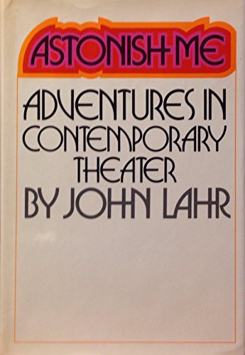 Stock image for ASTONISH ME, ADVENTURES IN CONTEMPORARY THEATER for sale by Melanie Nelson Books