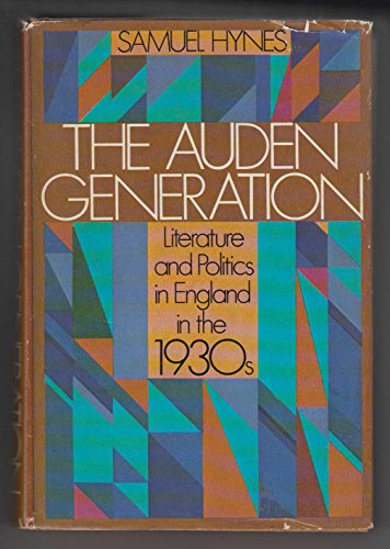 9780670140442: The Auden Generation - Literature and Politics in England in the 1930s