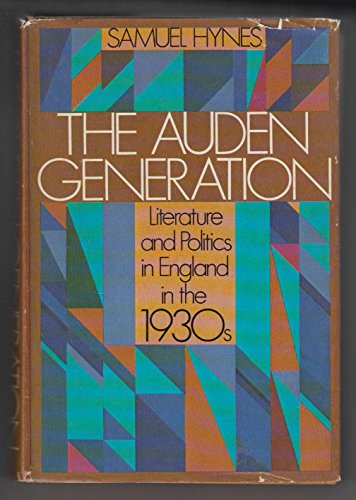 9780670140442: The Auden Generation: Literature and Politics in England in the 1930s