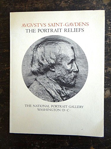 Stock image for Augustus Saint-Gaudens, The Portrait Reliefs: The National Portrait Gallery, The Smithsonian Institution for sale by Sutton Books