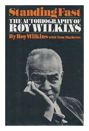 Beispielbild fr Standing Fast The Autobiography of Roy Wilkins zum Verkauf von Willis Monie-Books, ABAA