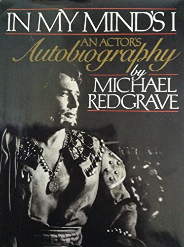 In My Mind's I: An Actor's Autobiography (Inscribed By Michael Redgrave)
