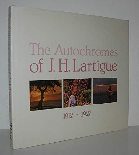 Imagen de archivo de The Autochromes of J. H. Lartigue, 1912-1927 a la venta por Moe's Books