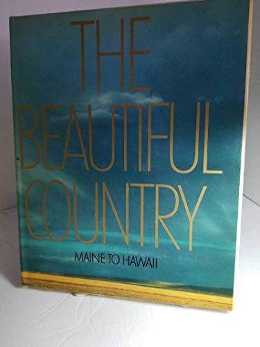 Stock image for The Beautiful Country: Maine to Hawaii for sale by UHR Books