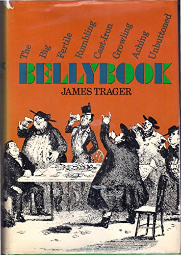 Imagen de archivo de The big, fertile, rumbling, cast-iron, growling, aching, unbuttoned bellybook a la venta por Books From California