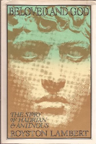 Stock image for Beloved and God : The Story of Hadrian & Antinous for sale by Orion Tech