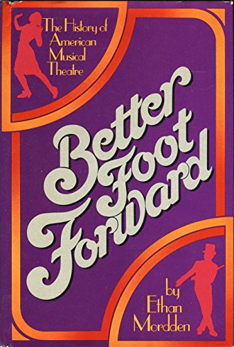 Stock image for Better Foot Forward: The History of American Musical Theatre for sale by Canal Bookyard