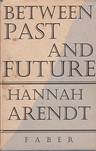 9780670160242: Between past and future, six exercises in political thought