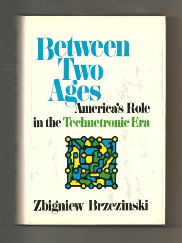 9780670160419: Between Two Ages: America's Role in the Technetronic Era