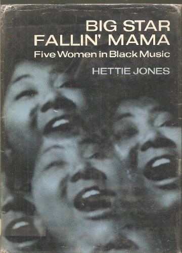 Imagen de archivo de Big Star Fallin' Mama: Five Women in Black Music a la venta por Wonder Book