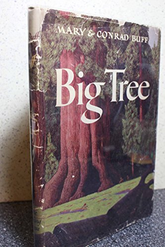 9780670164264: Big Tree, by Mary & Conrad Buff [Hardcover] by Buff, Mary (1890-1970) & Buff,...