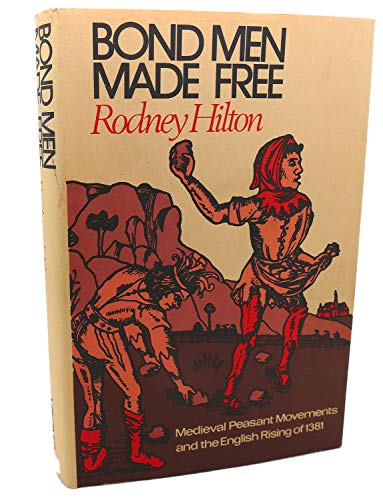 Beispielbild fr Bond Men Made Free: Medieval Peasant Movements and the English Rising of 1381 zum Verkauf von HPB-Ruby