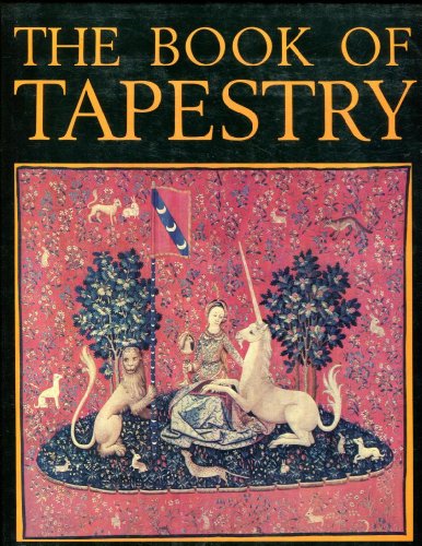 Beispielbild fr The Book of Tapestry: History and Technique zum Verkauf von J. W. Mah