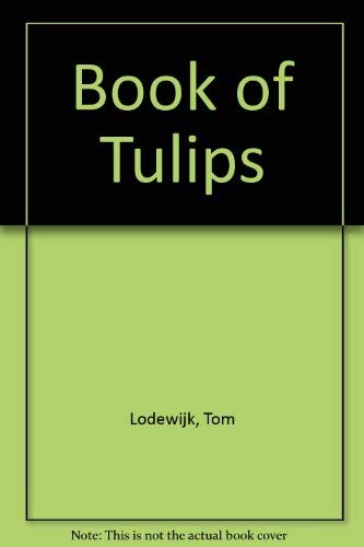 Stock image for The Book Of Tulips for sale by Terrace Horticultural Books